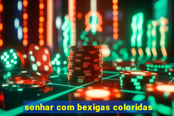 sonhar com bexigas coloridas